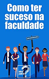 25 Maneiras Para Ter Sucesso Na Faculdade