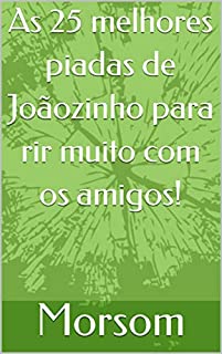 Livro As 25 melhores piadas de Joãozinho para rir muito com os amigos!