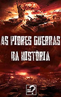 As 25 Piores Guerras da História