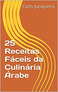 Livro 25 Receitas Fáceis da Culinária Árabe (Banquete Fácil)