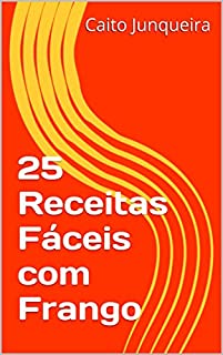 Livro 25 Receitas Fáceis com Frango (Banquete Fácil Livro 13)