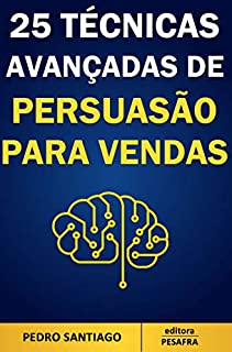 Livro 25 Técnicas Avançadas de Persuasão para Vendas