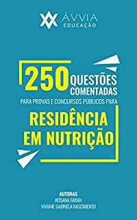 250 Questões comentadas para provas e concursos públicos para residência em nutrição
