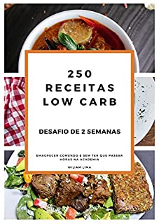 250 Receitas Low Carb Desafio de 2 Semanas: Receita low carb