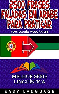 Livro 2500 frases faladas em árabe para praticar (PORTUGUÊS PARA ÁRABE)