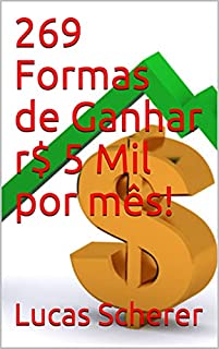 Livro 269 Formas de Ganhar r$ 5 Mil por mês!
