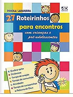Livro 27 Roteirinhos para encontros com crianças e pré-adolescentes