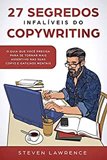Livro 27 Segredos Infalíveis Do Copywriting: O Guia Que Você Precisa Para Se Tornar Mais Assertivo nas Suas Copys e Gatilhos Mentais
