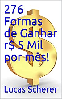 Livro 276 Formas de Ganhar r$ 5 Mil por mês!