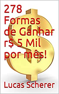 Livro 278 Formas de Ganhar r$ 5 Mil por mês!