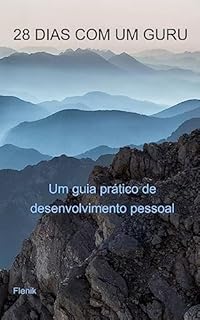 Livro 28 Dias com um Guru: Um guia prático de desenvolvimento Pessoal