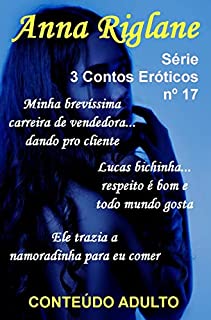 Livro 3 Contos Eróticos nº 17: Ele trazia a namoradinha para eu comer (Série 3 Contos Eróticos)