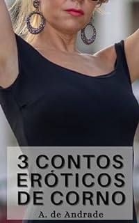 Livro 3 Contos Eróticos de Corno: Sexo fora do casamento