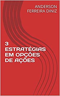 3 ESTRATÉGIAS EM OPÇÕES DE AÇÕES