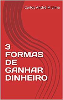 Livro 3 FORMAS DE GANHAR DINHEIRO