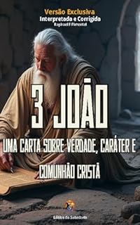 Livro 3 João: Uma Carta Sobre Verdade, Caráter e Comunhão Cristã