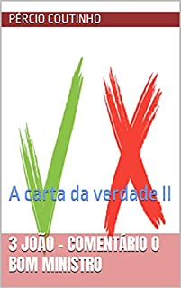 Livro 3 João - Comentário O Bom Ministro: A carta da verdade II