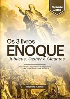 Os 3 livros de Enoque, Jubileus, Jasar e Gigantes em Letras Grandes: Apócrifos Enoquianos Completos, com Comentários Detalhados