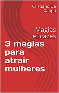Livro 3 magias para atrair mulheres: Magias eficazes
