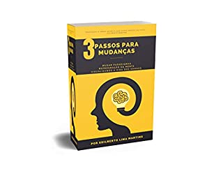 Livro 3 Passos Para Mudanças: MUDANÇAS DE PARADIGMAS, REPROGRAMAÇÃO SUBCONSCIENTE, EXERCÍCIO AVANÇADO DE VISUALIZAÇÃO (1)