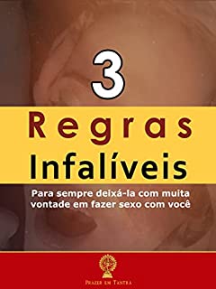 Livro 3 Regras Infalíveis Para sempre deixá-la com muita vontade em fazer sexo com você