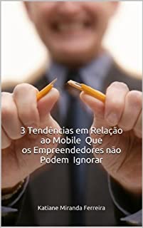 3 Tendências em Relação ao Mobile   Que os Empreendedores não Podem Ignorar
