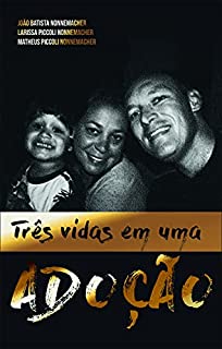 Livro 3 vidas em 1 adoção: Três vidas em uma adoção