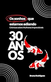 Livro 30 Anos: Os Sonhos que Estamos Adiando