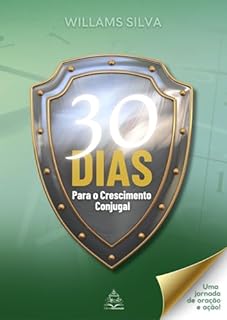 Livro 30 DIAS PARA O CRESCIMENTO CONJUGAL: Uma Jornada de Oração e Ação