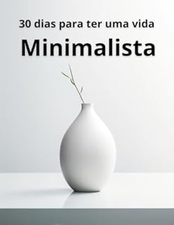 Livro 30 Dias para um Estilo de Vida Minimalista!