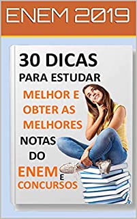 30 Dicas para estudar melhor e obter as melhores notas do ENEM e Concursos (Elvis Sacramento Oliveira)