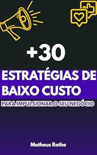Livro + 30 ESTRATÉGIAS DE BAIXO CUSTO: Para impulsionar o seu negócio