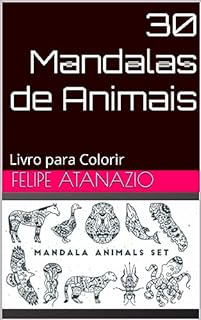 Livro 30 Mandalas de Animais: Livro para Colorir