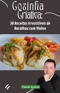 Livro 30 Receitas Irresistíveis de Bacalhau com Vinhos: O Guia Definitivo para Sabores Perfeitos