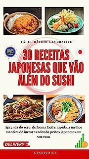 Livro 30 receitas japonesas que vão além do Sushi: fácil, rápido e lucrativo
