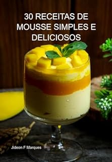 Livro 30 Receitas De Mousse Simples E Deliciosos