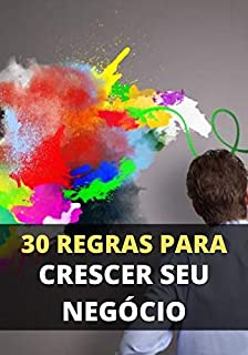 30 Regras Para Se Tornar Um Profissional de Marketing