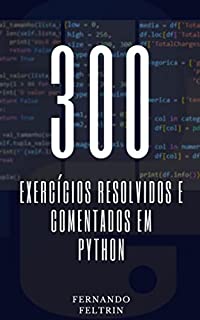 Livro 300 Exercícios Resolvidos e Comentados em Python