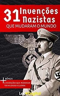 Livro 31 Invenções Nazistas Que Mudaram o Mundo (Desvendando o Nazismo)