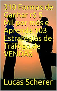 Livro 310 Formas de Ganhar r$ 5 Mil por mês e Aprenda 103 Estratégias de Tráfego de VENDAS