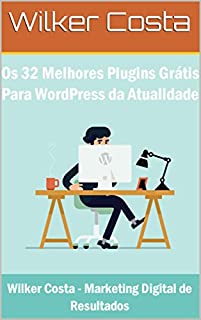 Livro Os 32 Melhores Plugins Grátis Para WordPress da Atualidade