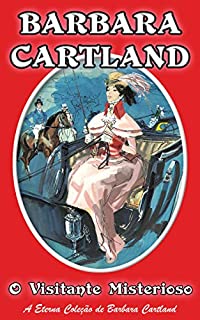 Livro 33. O Visitante Misterioso (A Eterna Colecao de Barbara Cartland)