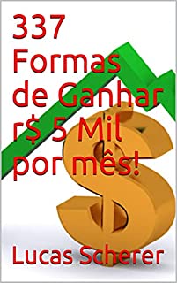 Livro 337 Formas de Ganhar r$ 5 Mil por mês!