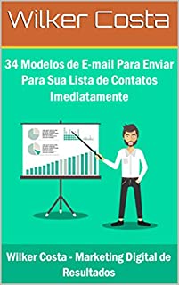 Livro 34 MODELOS DE E-MAIL PARA ENVIAR PARA SUA LISTA DE CONTATOS IMEDIATAMENTE