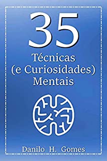 35 Técnicas (e Curiosidades) Mentais: Porque a mente também deve evoluir