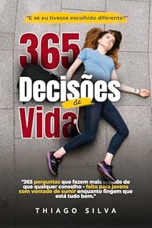 Livro 365 Decisões De Vida - 365 Perguntas que Fazem Mais Sentido Do Que Qualquer Conselho | : Feito Para Jovens Com Vontade De Sumir Enquanto Fingem Que Está Tudo Bem