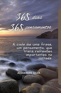 Livro 365 Dias. 365 Pensamentos: A cada dia uma frase, um pensamento, que trará reflexões importantes na jornada.
