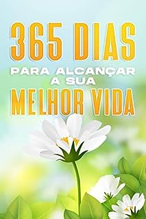 Livro 365 dias para alcançar a sua melhor vida: Livro e Diário Positivo