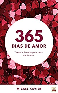 Livro 365 DIAS DE AMOR: Textos e poemas para cada dia do ano