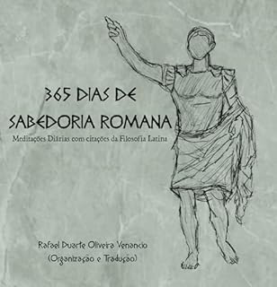 Livro 365 dias de Sabedoria Romana: Meditações Diárias com citações da Filosofia Latina